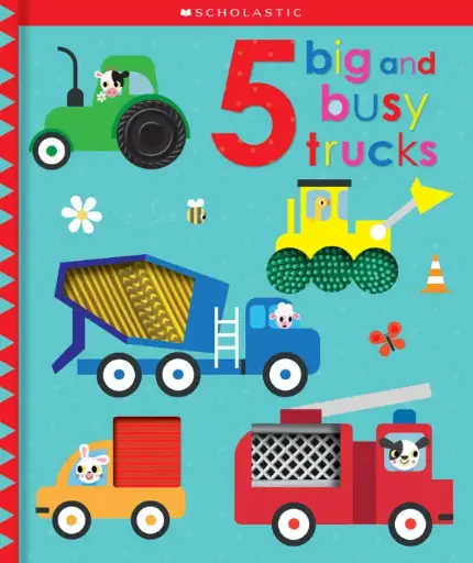 [9781338645613] 5 Big and Busy Trucks - Scholastic Early Learners (Touch and Explore)