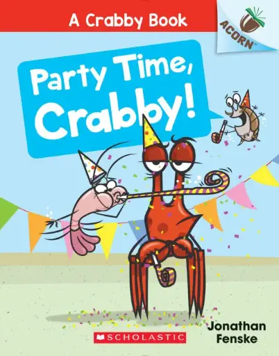 [9781338767940] A Crabby Book #6 - Party Time, Crabby! (An Acorn Book)