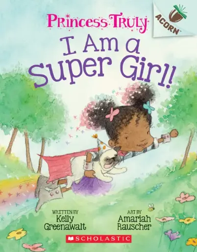 [9781338339987] Princess Truly #1 - I Am a Super Girl!