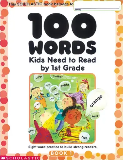 [9780439399296] 100 Words Kids Need to Read by First Grade